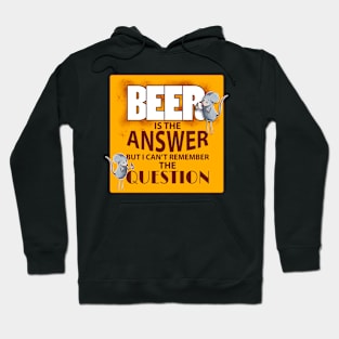 Beer is the answer Hoodie